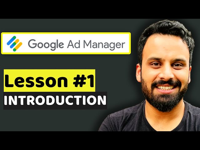 Introduction to GAM - Lesson 1: Google Ad Manager (DFP) Tutorial