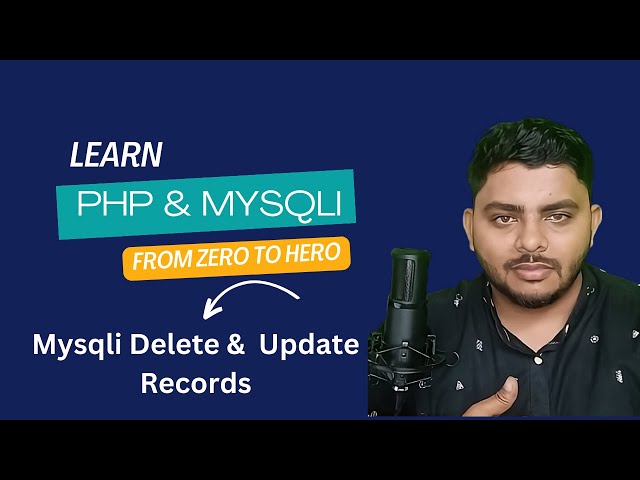 PHP MySQL with OOP: From Zero to Hero | in hindi - Mysqli Deletion and Update Records - Part 9