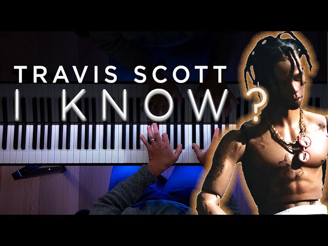 Travis Scott - I KNOW ? (PIANO COVER)