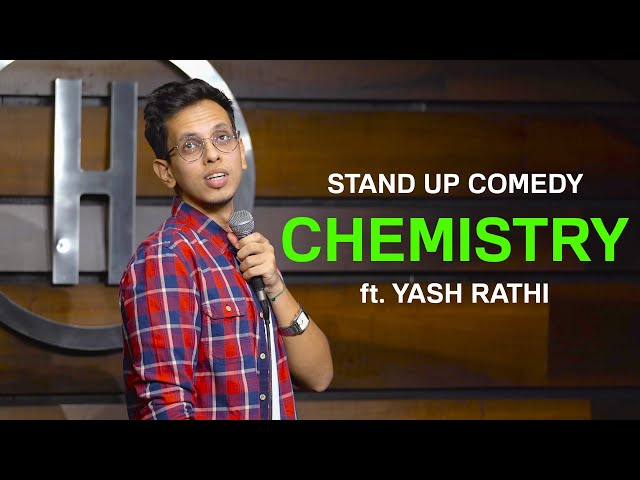 CHEMISTRY - Stand Up Comedy | Yash Rathi
