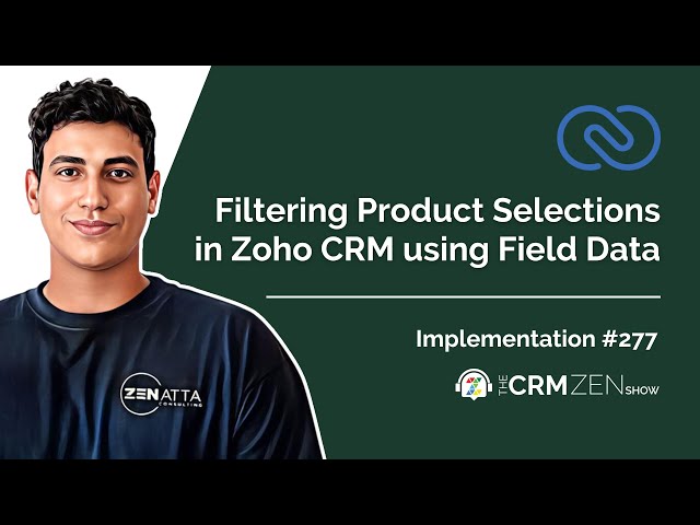 Filtering Product Selections in Zoho CRM using Field Data