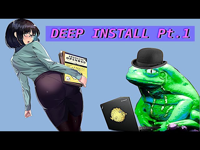 OpenBSD Deep Install Tutorial pt. 1