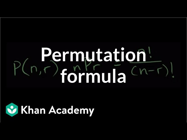 Permutation formula | Probability and combinatorics | Probability and Statistics | Khan Academy