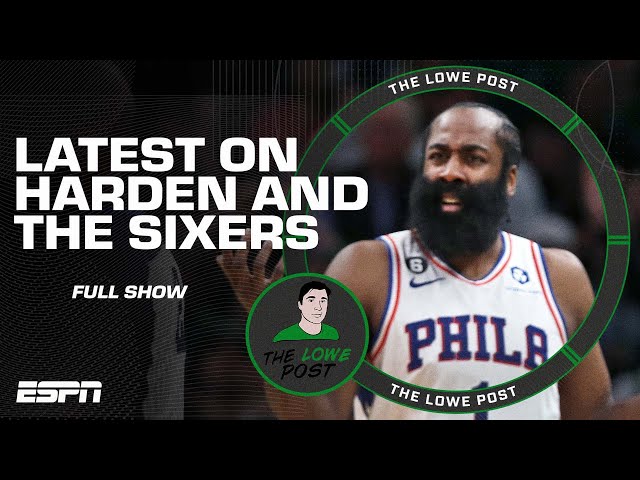 James Harden is still UNHAPPY 💢 Will the 76ers trade him? | The Lowe Post Podcast