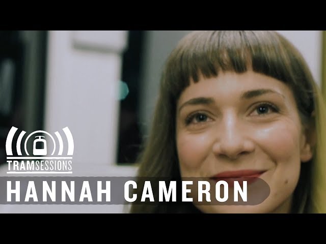 Hannah Cameron - What's It For | Tram Sessions