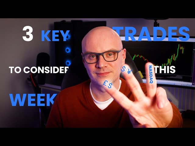3 Key Markets To Trade This Week!