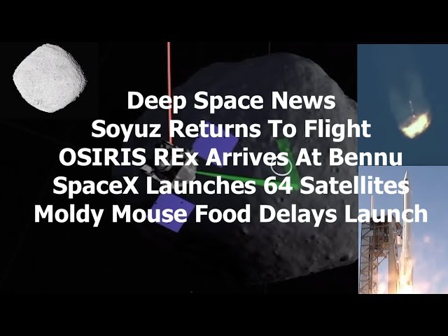 Deep Space News - Soyuz, SpaceX & OSIRIS REx - Arrival and What's Next