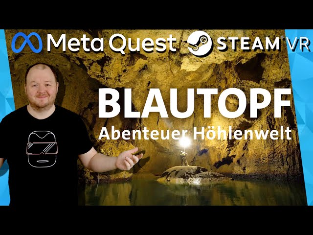 Blautopf VR mit der META QUEST 2: beeindruckende Höhlenerkundung! Meta Quest 2 Games deutsch SteamVR