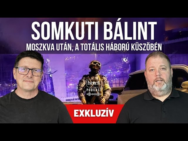 Somkuti Bálint: Oroszország megsebzett medve, Moszkva után őrültség lenne tovább provokálni Putyint