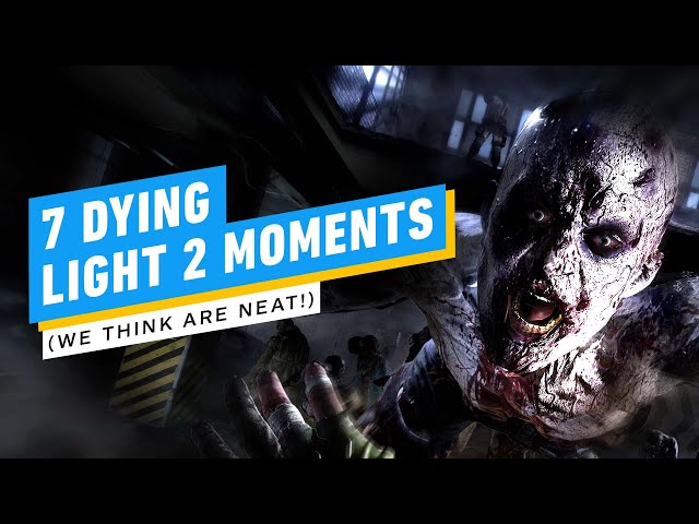 7 Dying Light 2 Moments (We Think Are Neat!)