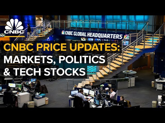 CNBC price updates: Markets, politics and tech stocks  — (8/28/2018)