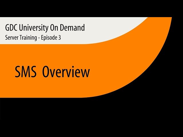 3. GDC Server Training - SMS Overview