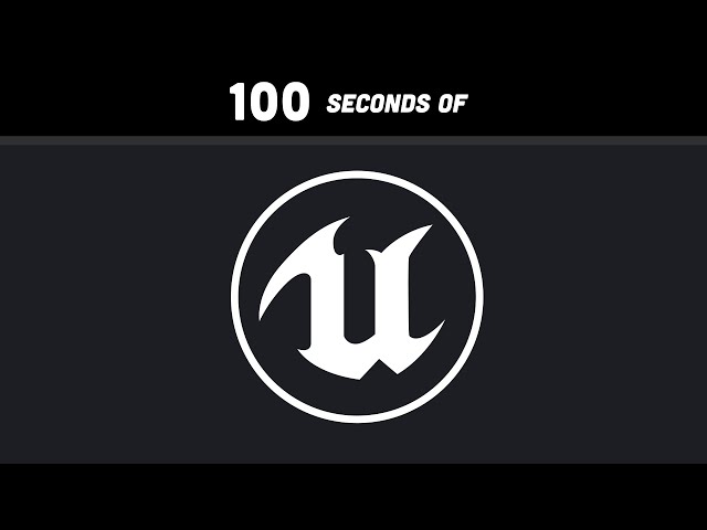Unreal in 100 Seconds