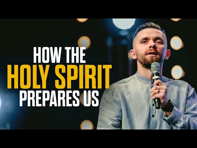 How The Holy Spirit Prepares Us