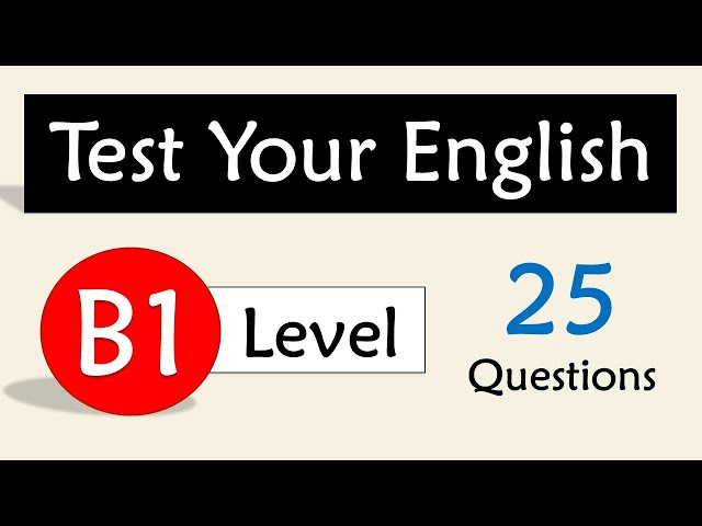 Test Your English Level | B1 English | English Level Test