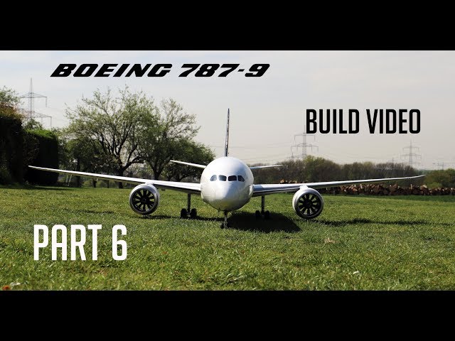 Boeing 787-9 Dreamliner RC airliner build video PART 6