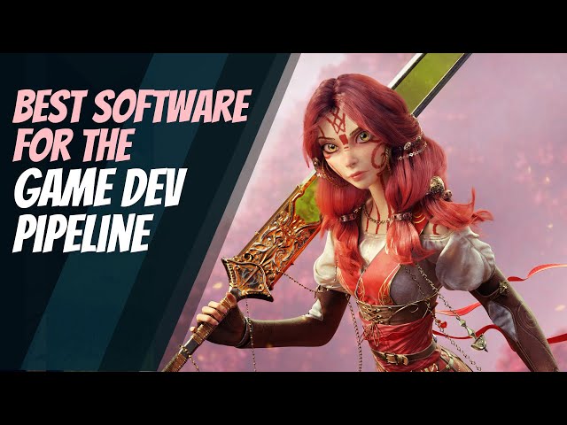 Best Software For The Game-Dev Pipeline
