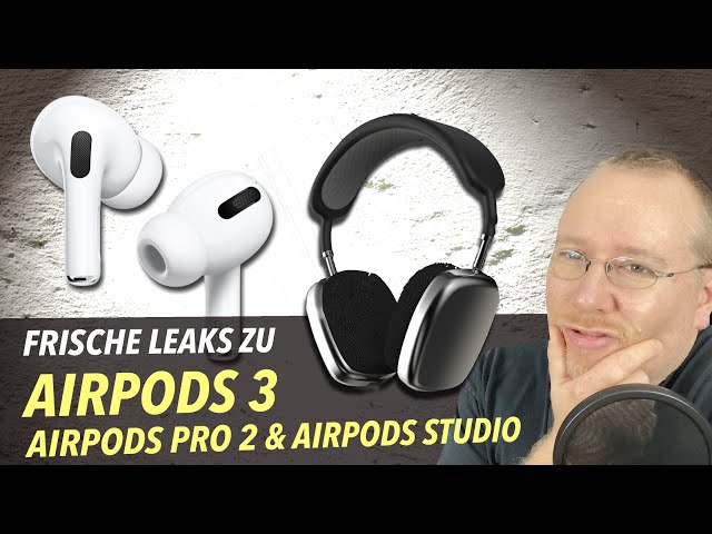 Erste Leaks zu AirPods 3 & AirPods Pro 2, AirPods Studio verschoben