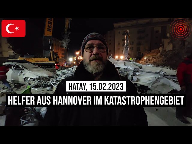 15.02.2023 #Hatay Helfer aus Hannover im #Erdbeben-Katastrophengebiet der #Türkei