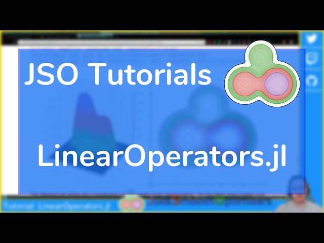 Julia tutorial on LinearOperators.jl from JuliaSmoothOptimizers