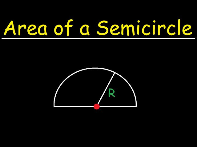 How To Calculate The Area of a Semicircle