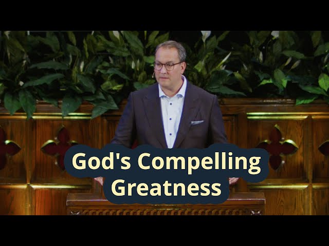 Respond to God's Compelling Greatness
