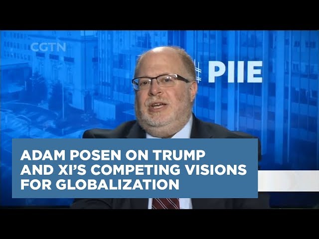Adam Posen on Trump and Xi’s Competing Visions for Globalization