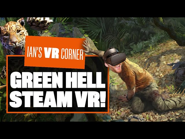 Playing Green Hell VR In A Heat Wave Is a BAD Idea - IAN GOES MAD IN THE JUNGLE - Ian's VR Corner