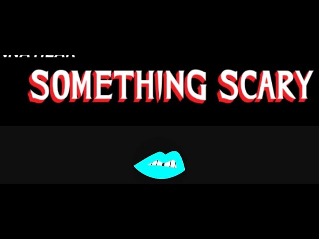 Something Scary | Snarled
