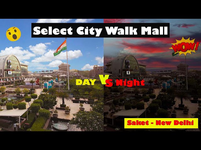 Select City Walk | Saket - New Delhi || Delhi Most Popular & Famous