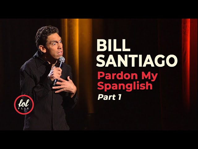 Bill Santiago Pardon My Spanglish • Part 1 | LOLflix
