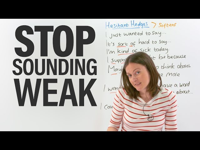 STOP SOUNDING WEAK!
