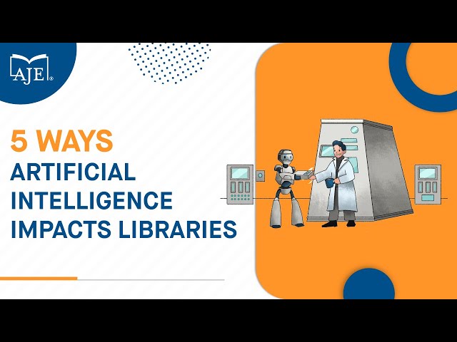 5 Ways Artificial Intelligence Impacts Libraries | AJE