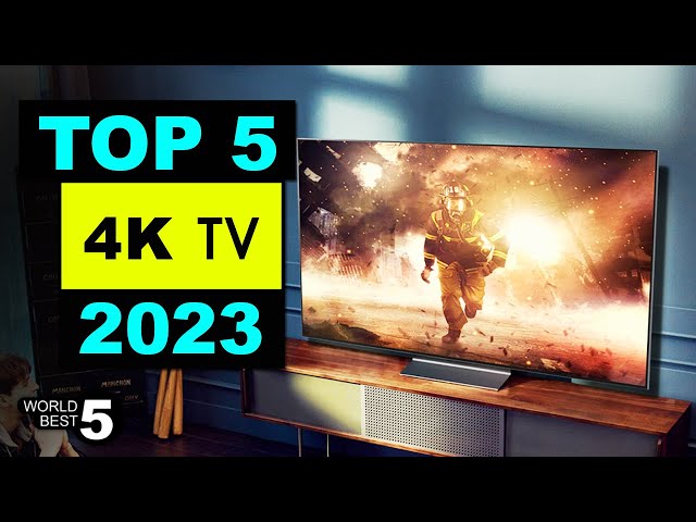 5 Best 4K TVs in 2023