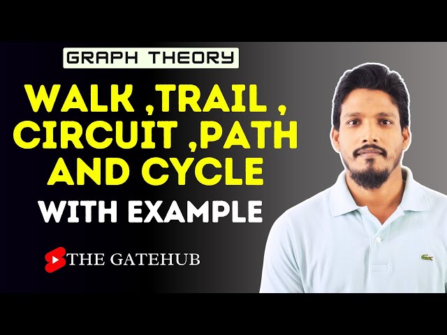 Definition of Walk , Trail , Circuit , Path and Cycle with examples | GATECSE | Graph Theory