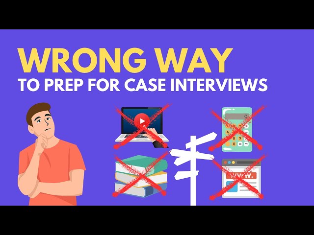 Why 90% of People Prep for Case Interviews the WRONG WAY