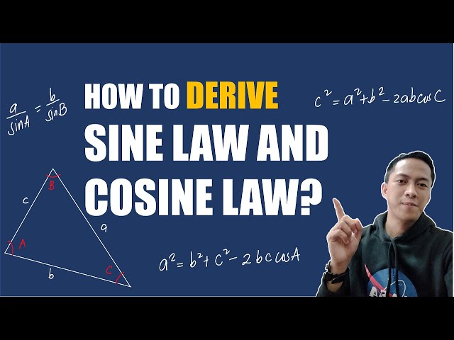 HOW TO DERIVE SINE LAW AND COSINE LAW?