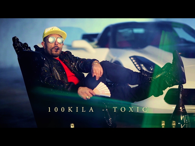 100KILA - TOXIC (OFFICIAL VIDEO) 2017