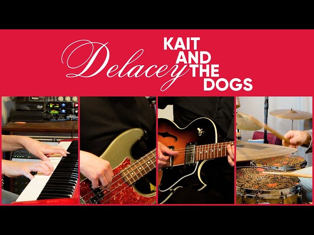 "Delacey" by Kait And The Dogs (featuring Jake Reed on drums)