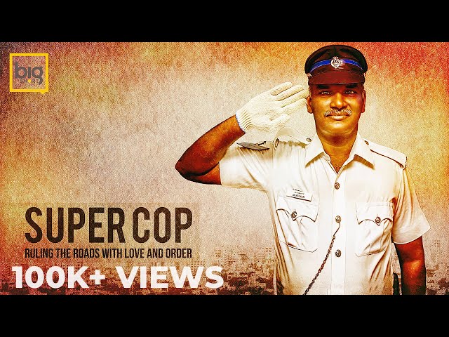 SUPER COP - Ruling the streets with love and order | Documentary Short Film Chennai India