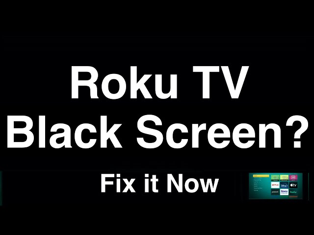 Roku TV Black Screen  -  Fix it Now
