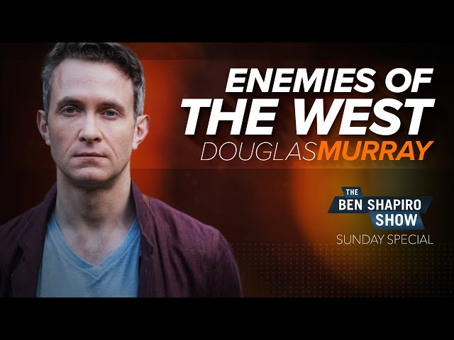 Douglas Murray | The Ben Shapiro Show Sunday Special Ep. 95
