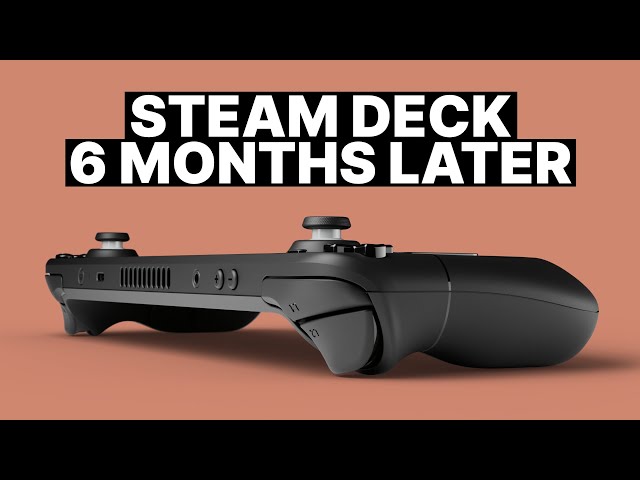 Steam Deck Review: 6 Months Later!