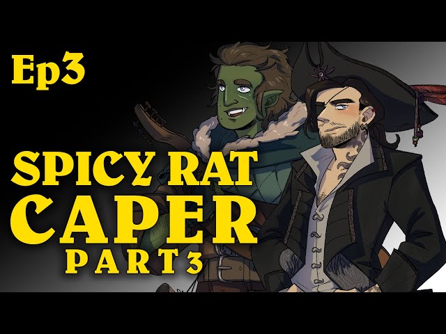 The Spicy Rat Caper Pt3 | Oxventure D&D | Season 1, Episode 3