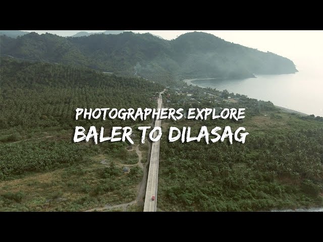 ROAD TRIP from BALER to DILASAG, AURORA | Photographers Explore Ep 3
