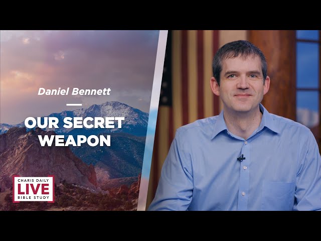 Our Secret Weapon - Daniel Bennett - CDLBS for April 3, 2024