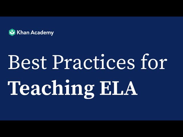 Khan Academy Best Practices for ELA