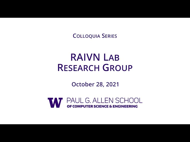 Allen School Colloquia: RAIVN Lab Research Group