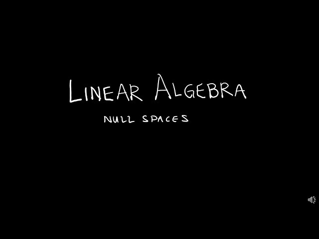 Linear Algebra 4.2.1 Null Spaces