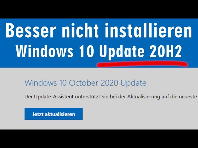 Besser nicht installieren 😕 Windows10 Update 20H2